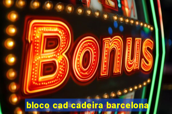 bloco cad cadeira barcelona